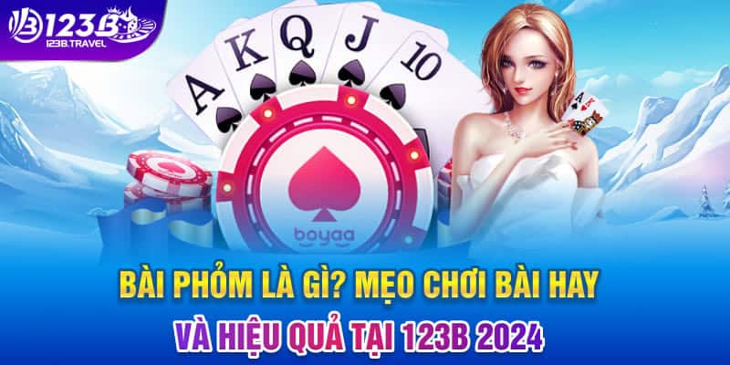 Mẹo Chơi Bài Phỏm Hay Và Hiệu Quả